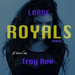 Troy Ave – Royals (Remix)