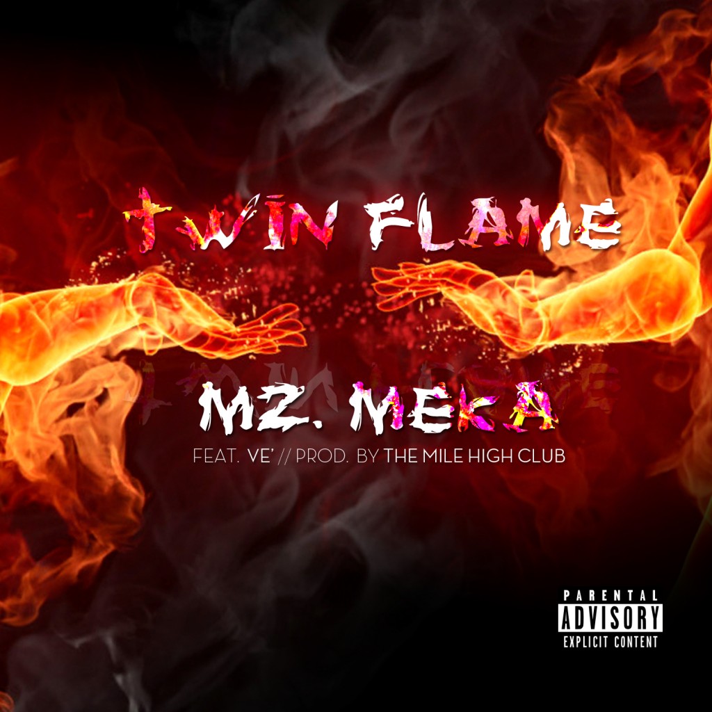twin-flame-2-1024x1024 Mz. Meka (@itzMzMeka) Ft. Ve' - Twin Flame (Prod. By The Mile High Club)  