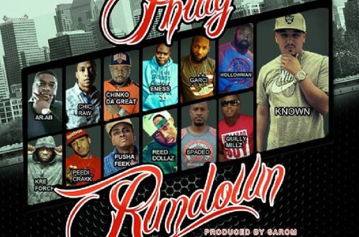 Philly Rundown (Prod by Sarom) Ft. Known, ENess, Quilly Millz, Hollowman, Chic Raw, Pusha Feek, Ar-Ab, Peedi Crakk, Chinko Fa Great, Kre Forch, Joey Jihad, Spade-O, Garci & Reed Dollaz