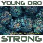 Young Dro – Strong (Prod by DJ Mustard)