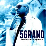 5 Grand – Visions of Grandeur EP