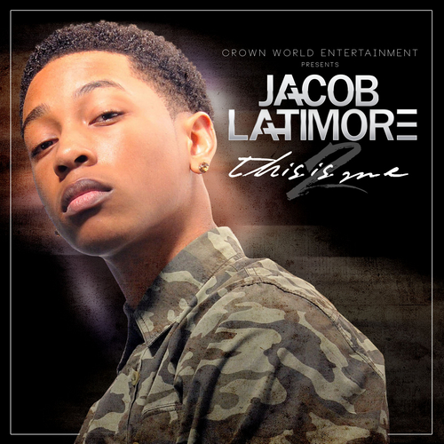 Jacob_Latimore_This_Is_Me_2-front-large Jacob Latimore - This Is Me 2 (Mixtape)  