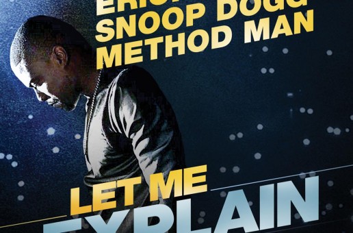 Erick Sermon x Snoop Dogg x Method Man x RL – Let Me Explain