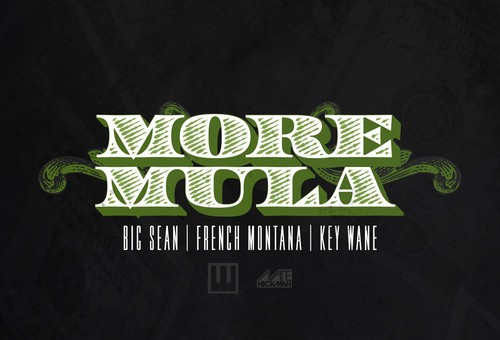 Big Sean x French Montana – More Mula (Key Wane Remix)