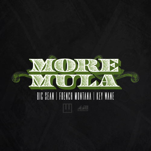 More_Mula Big Sean x French Montana - More Mula (Key Wane Remix)  