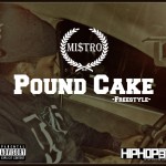 Mi$tro – Pound Cake (Freestyle)