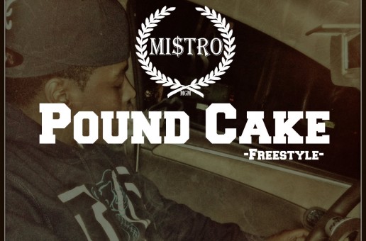 Mi$tro – Pound Cake (Freestyle)