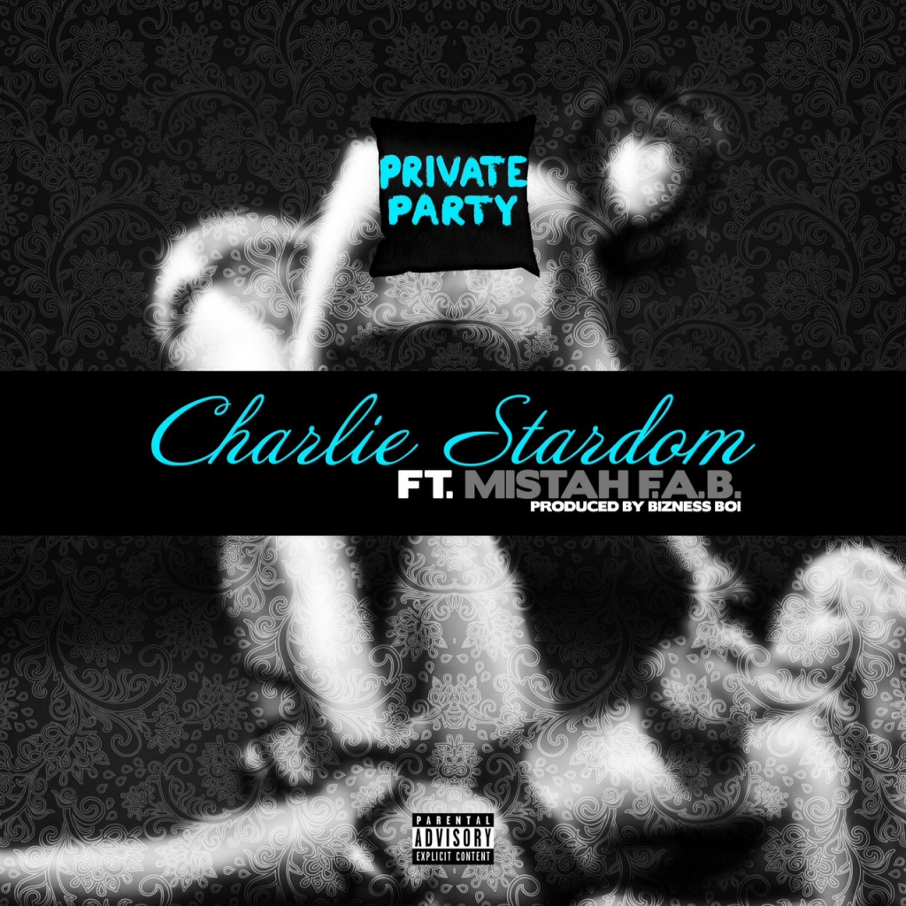 Private-Party-1-1024x1024 Charlie Stardom x Mistah F.A.B. - Private Party (Prod. by Bizness Boi)  