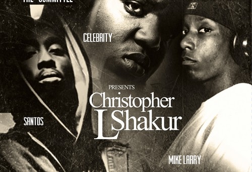 Santos x Mike Larry x Celebrity – Christopher L Shakur (Mixtape)