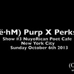 (Oh·Të·hM) Purp X Perks Tour October 6th Nuyorican Poet Cafe (Chaotic Show) (Video)