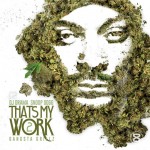 Snoop Dogg x DJ Drama – That’s My Work 2 (Mixtape)