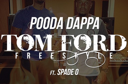 Pooda Dappa x Spade-O – Tom Ford Freestyle