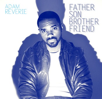 Adam Reverie –  Father Son Brother Friend (Album)