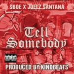 SBOE x Juelz Santana – Tell Somebody (Prod. By @KinoBeats)
