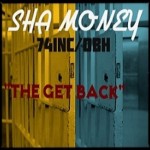 Sha Money – The Get Back