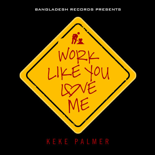 artworks-000060704156-okkrtx-t500x500 Keke Palmer - Work Like You Love Me (Prod. by Bangladesh)  