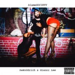 heHoOdrich x Gianni Lee Presents: Blame Society (Mixtape)