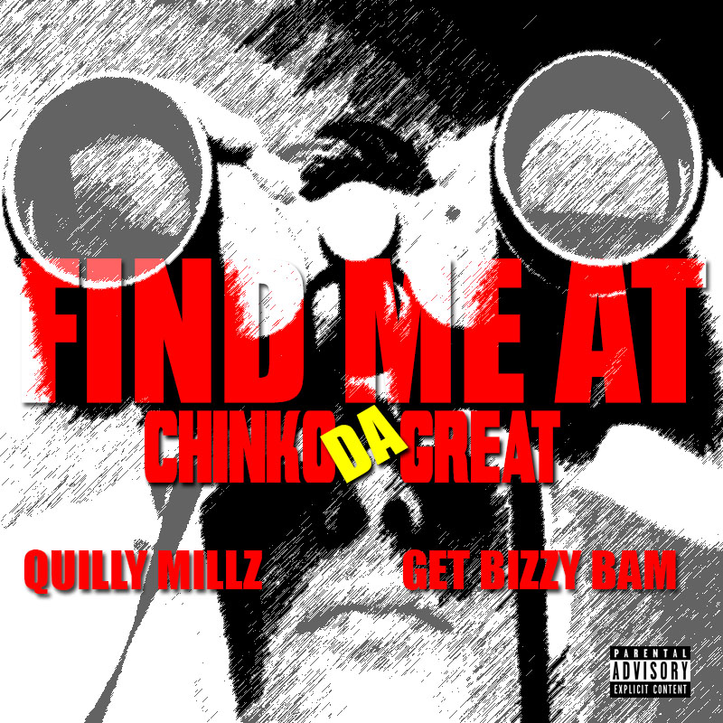chinko-da-great-find-me-at-ft-get-bizzy-bam-quilly-millz-HHS1987-2013 Chinko Da Great - Find Me At Ft. Get Bizzy Bam & Quilly Millz  