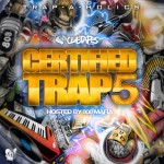 Trap-A-Holics – Certified Trap 5 (Mixtape) (Hosted by 808 Mafia)