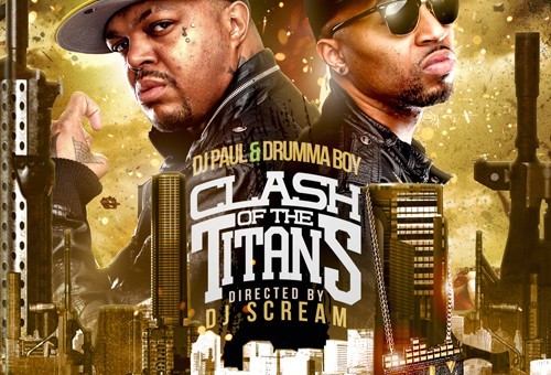 DJ Paul & Drumma Boy – Clash Of The Titans (Hosted By DJ Scream) (Mixtape)