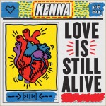 Kenna – Love Is Still Alive