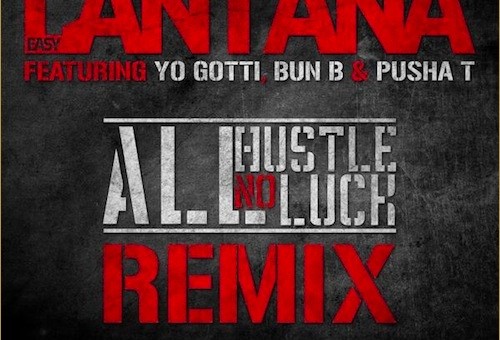 Lantana – All Hustle No Luck (Remix) Ft. Yo Gotti, Bun B & Pusha T