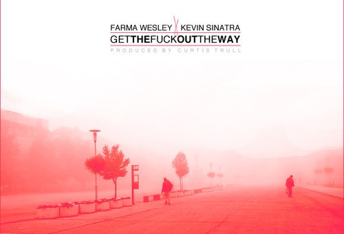 Kevin Sinatra & Farma Wesley – G.T.F.O.T.W (Prod. By Curtis Tull)