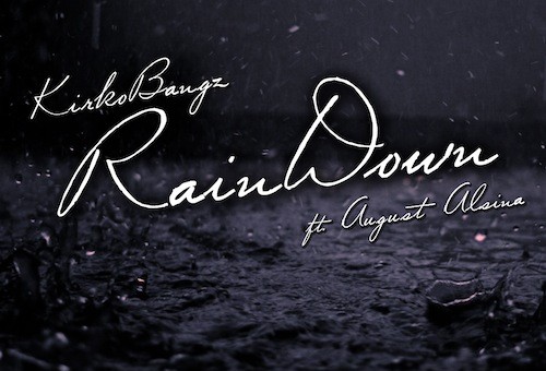 Kirko Bangz – Rain Down (Remix) Ft. August Alsina