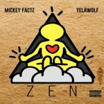 Mickey Factz – Zen Ft. Yelawolf