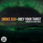 Smoke DZA – Obey Your Thirst (Prod. by Harry Fraud)