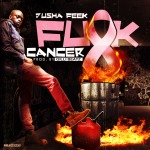 Pusha Feek – F&@$ Cancer