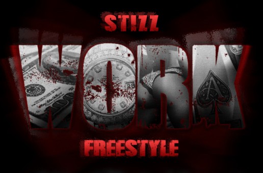 Stizz – Work Freestyle