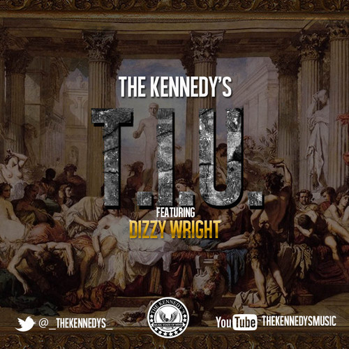 thekennedysdizzywrightHHS1987 The Kennedys – T.I.U. Ft. Dizzy Wright  