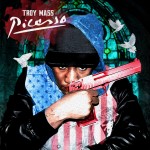 Troy Mass – Picasso (Mixtape)