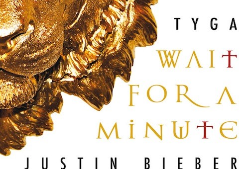 Tyga – Wait For A Minute Ft. Justin Bieber