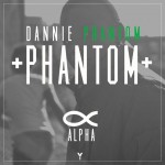 Dannie Phantom – Phantom: Alpha (EP)