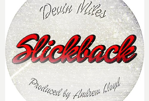 Devin Miles – SlickBack (Prod. By Andrew Lloyd)