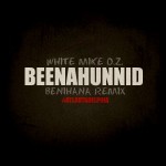 White Mike O.Z. – BeenAHunnid (Benihana Remix)