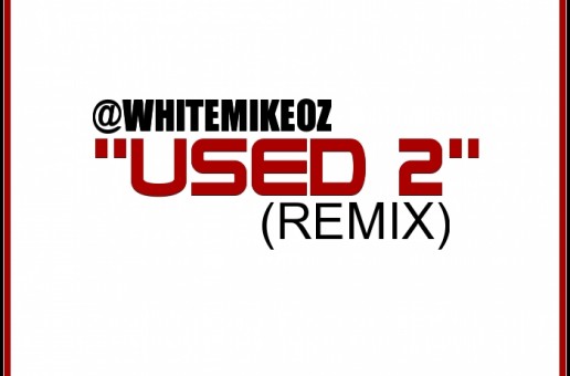 White Mike O.Z. – Used 2 (Freestyle)