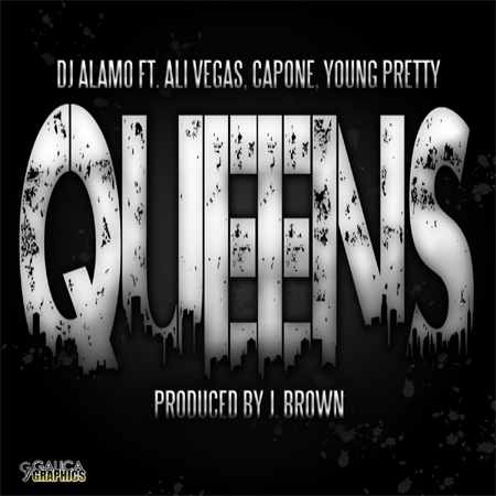 alamoqueens DJ Alamo - Queens Feat. Capone, Ali Vegas & Young Pretty 