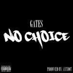 Gates – No Choice (Prod. by AyyDot)