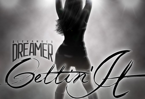 Alexander Dreamer – Gettin’ It