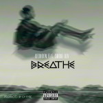 Krondon – Breathe Ft. Smoke DZA (Prod. By CJ Fyre)