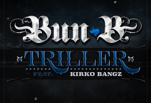 Bun B – Triller Ft Kirko Bangz