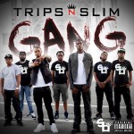 Trips N Slim – Gang