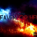 Jay Wyse – Heaven Or Hell Ft. Mick Savage