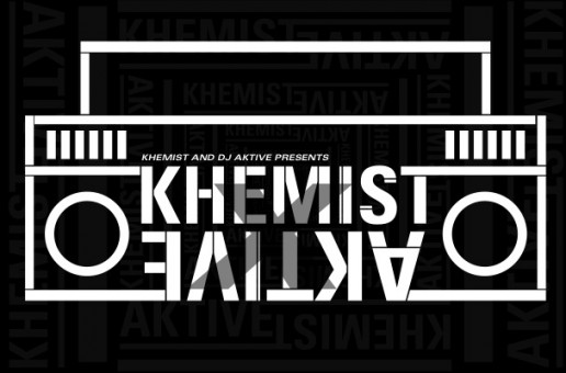 Khemist x DJ Aktive – Khemist x Aktive (Mixtape)