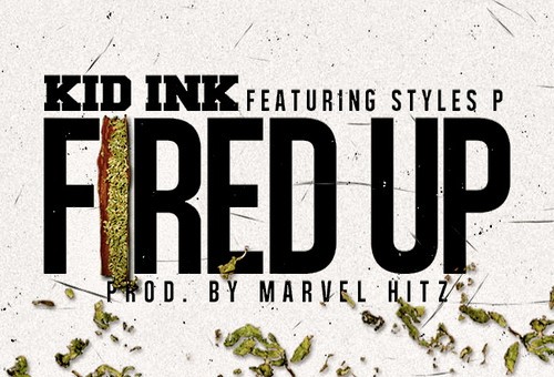 Kid Ink – Fired Up Ft. Styles P
