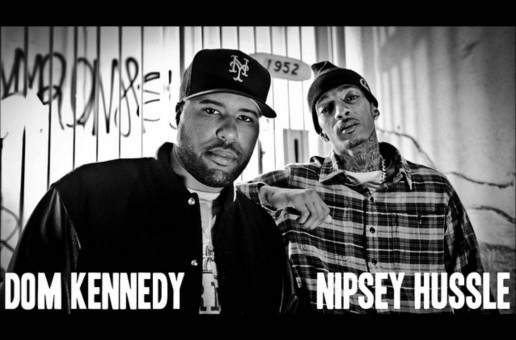 Nipsey Hussle Speaks On Friendship With Dom Kennedy