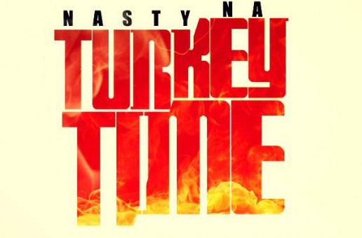Nasty Na – Turkey Time
